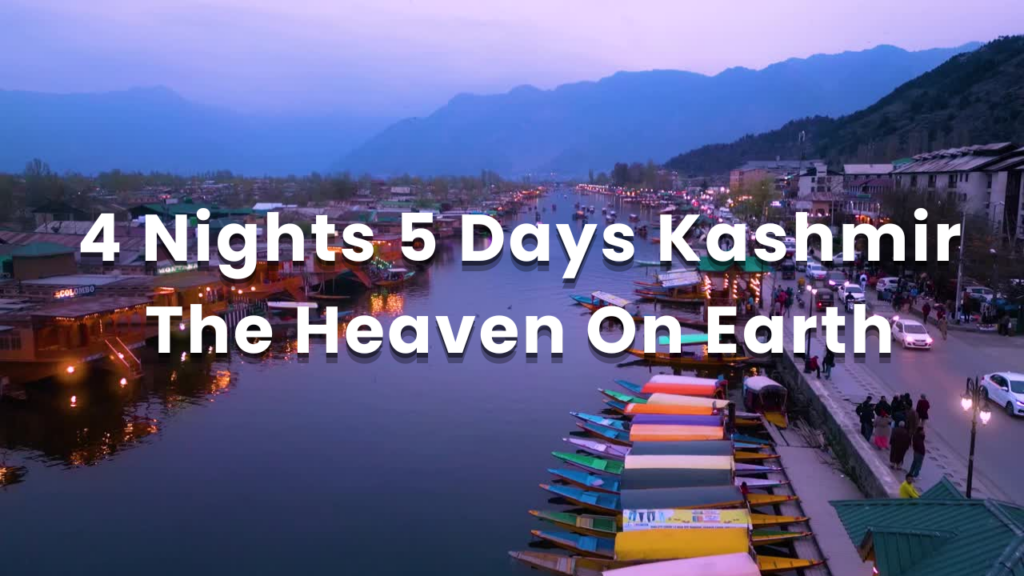 4 Nights 5 Days Kashmir - The Heaven On Earth