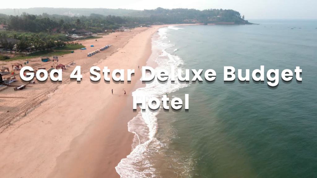 4 Star Deluxe Budget Hotel Goa Package